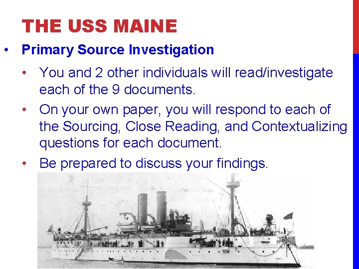 THE USS MAINE • Primary Source Investigation • You and 2 other individuals will