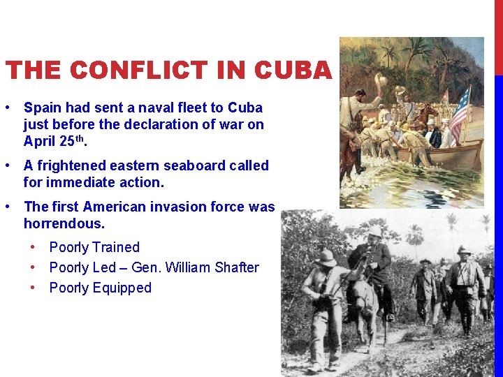 THE CONFLICT IN CUBA • Spain had sent a naval fleet to Cuba just