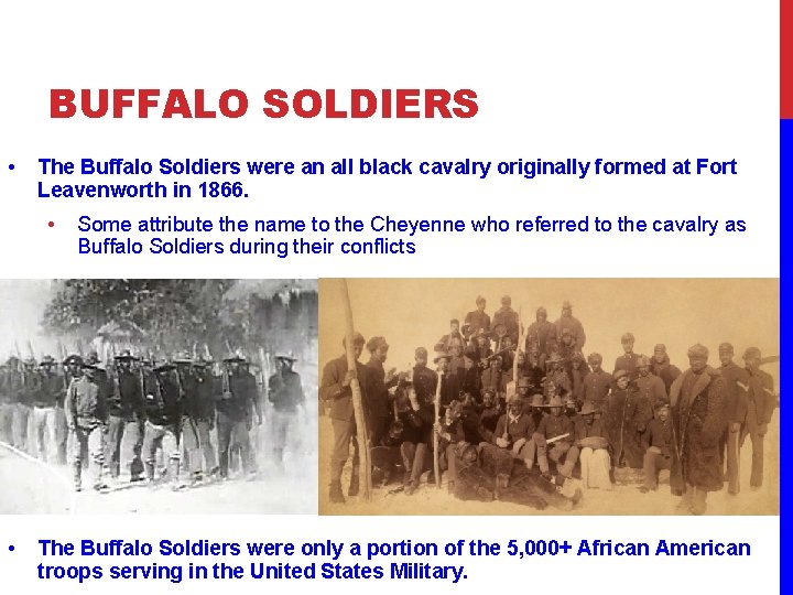 BUFFALO SOLDIERS • The Buffalo Soldiers were an all black cavalry originally formed at