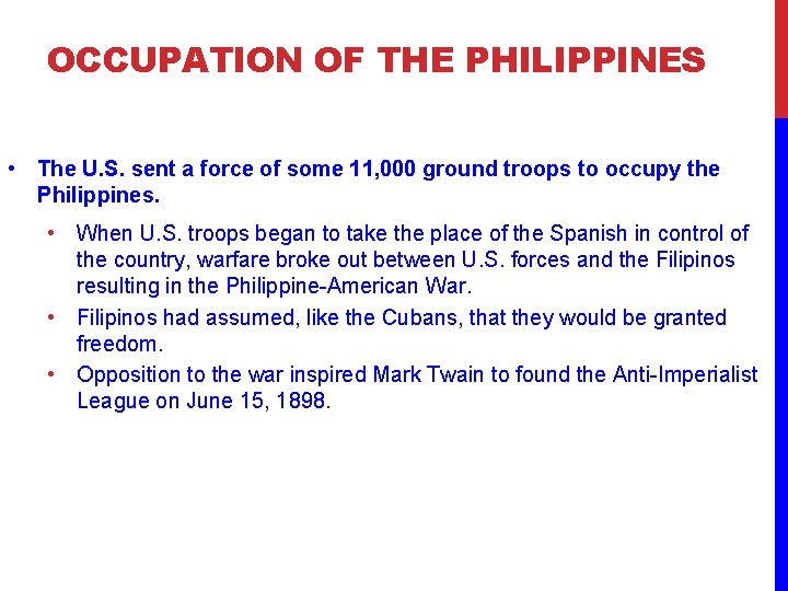 OCCUPATION OF THE PHILIPPINES • The U. S. sent a force of some 11,