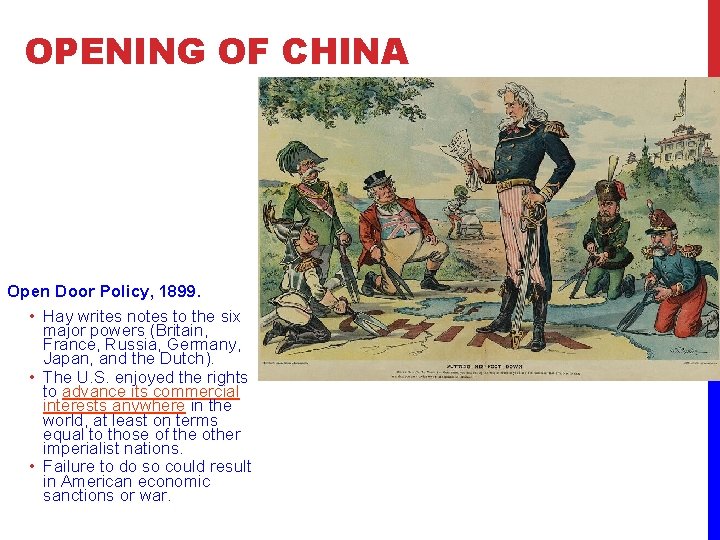 OPENING OF CHINA Open Door Policy, 1899. • Hay writes notes to the six