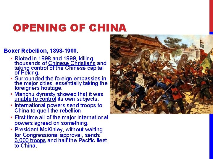 OPENING OF CHINA Boxer Rebellion, 1898 -1900. • Rioted in 1898 and 1899, killing