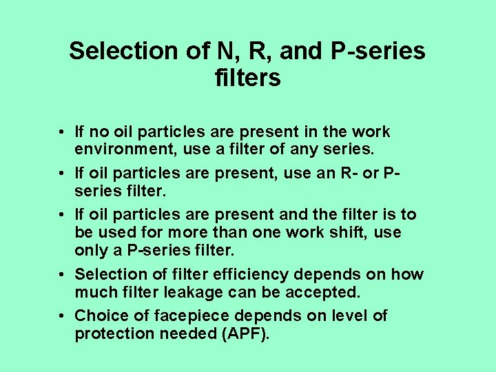 Selection of N, R, and P-series filters • If no oil particles are present