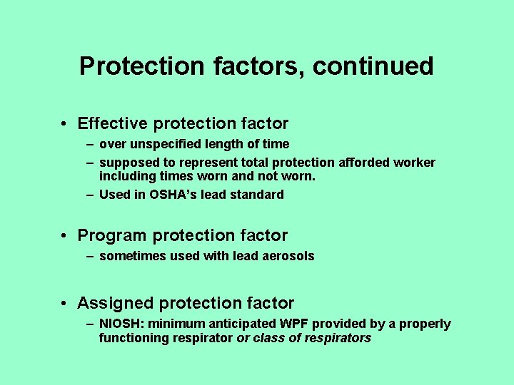 Protection factors, continued • Effective protection factor – over unspecified length of time –