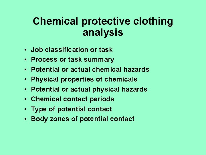 Chemical protective clothing analysis • • Job classification or task Process or task summary