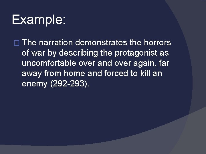 Example: � The narration demonstrates the horrors of war by describing the protagonist as