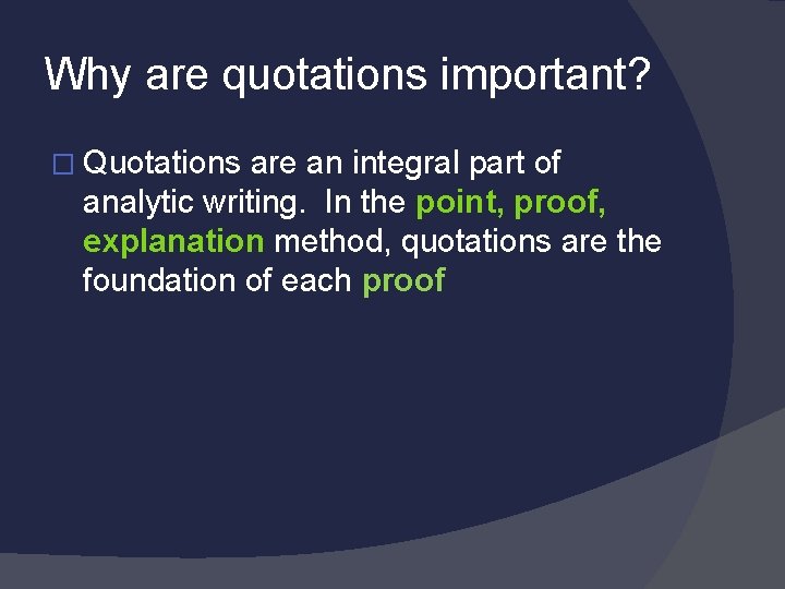 Why are quotations important? � Quotations are an integral part of analytic writing. In