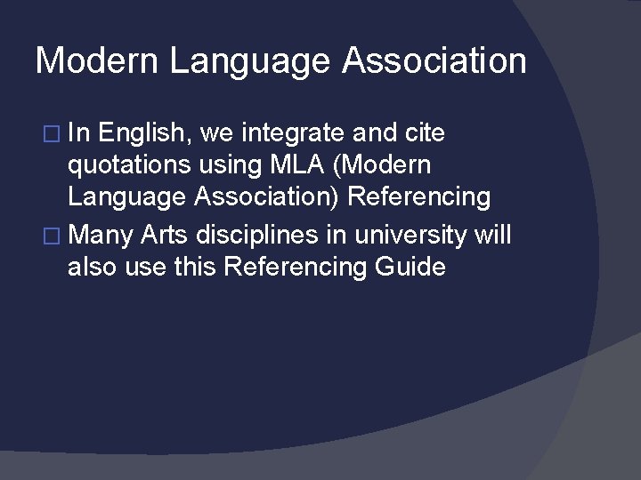 Modern Language Association � In English, we integrate and cite quotations using MLA (Modern