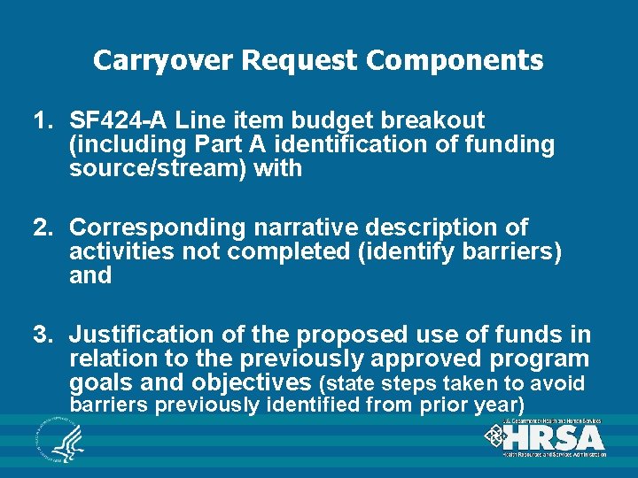 Carryover Request Components 1. SF 424 -A Line item budget breakout (including Part A