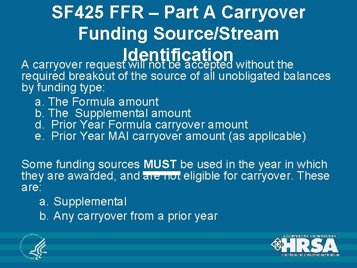 SF 425 FFR – Part A Carryover Funding Source/Stream Identification A carryover request will
