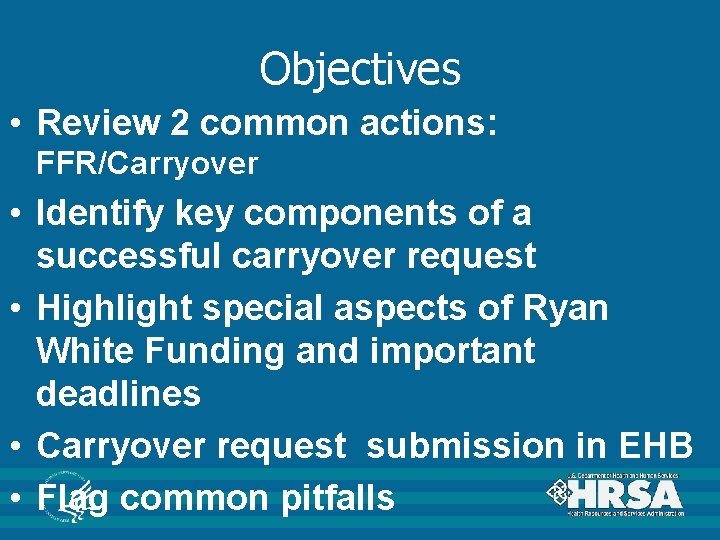 Objectives • Review 2 common actions: FFR/Carryover • Identify key components of a successful