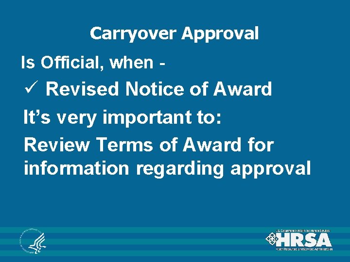 Carryover Approval Is Official, when - ü Revised Notice of Award It’s very important