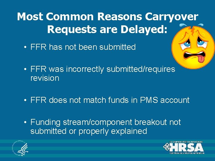 Most Common Reasons Carryover Requests are Delayed: • FFR has not been submitted •