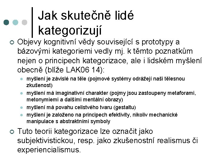 Jak skutečně lidé kategorizují ¢ Objevy kognitivní vědy související s prototypy a bázovými kategoriemi