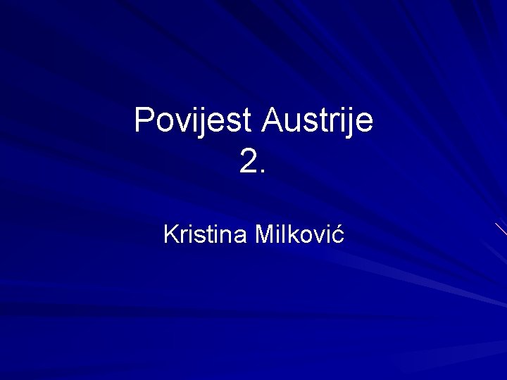 Povijest Austrije 2. Kristina Milković 