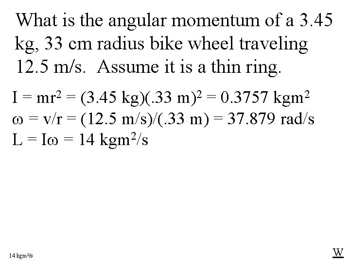 What is the angular momentum of a 3. 45 kg, 33 cm radius bike