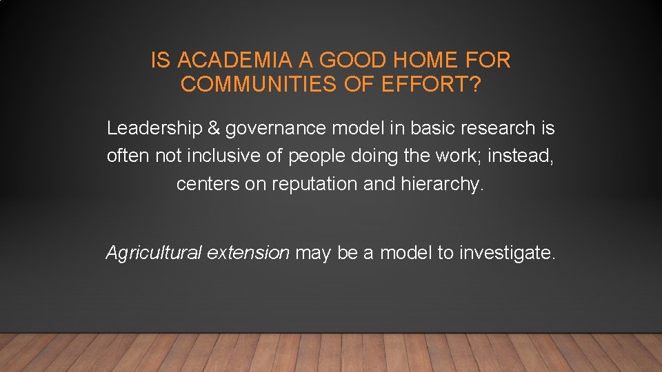 IS ACADEMIA A GOOD HOME FOR COMMUNITIES OF EFFORT? Leadership & governance model in