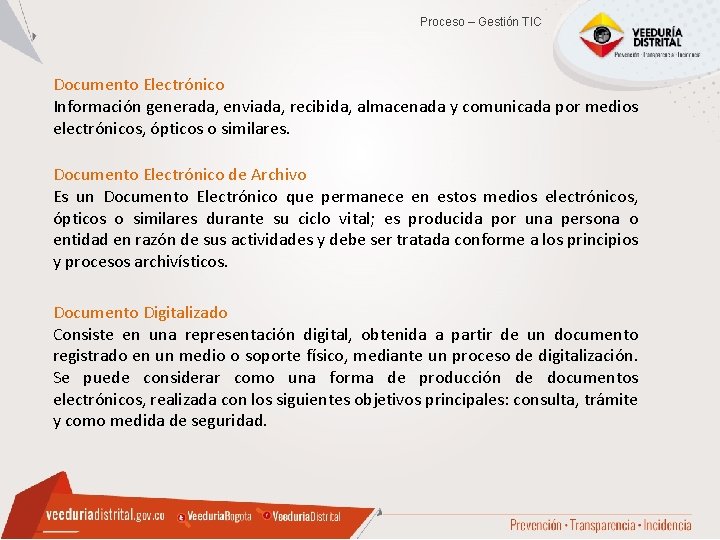 Proceso – Gestión TIC Documento Electrónico Información generada, enviada, recibida, almacenada y comunicada por Proceso – Gestión TIC Documento Electrónico Información generada, enviada, recibida, almacenada y comunicada por