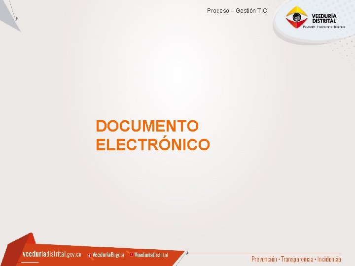 Proceso – Gestión TIC DOCUMENTO ELECTRÓNICO Proceso – Gestión TIC DOCUMENTO ELECTRÓNICO