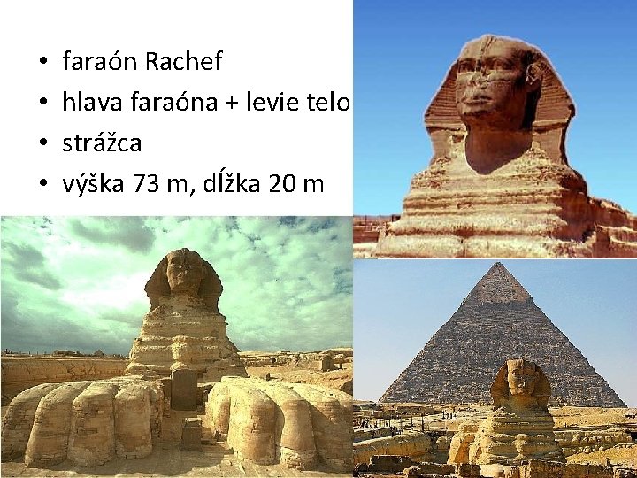  • • faraón Rachef hlava faraóna + levie telo strážca výška 73 m,