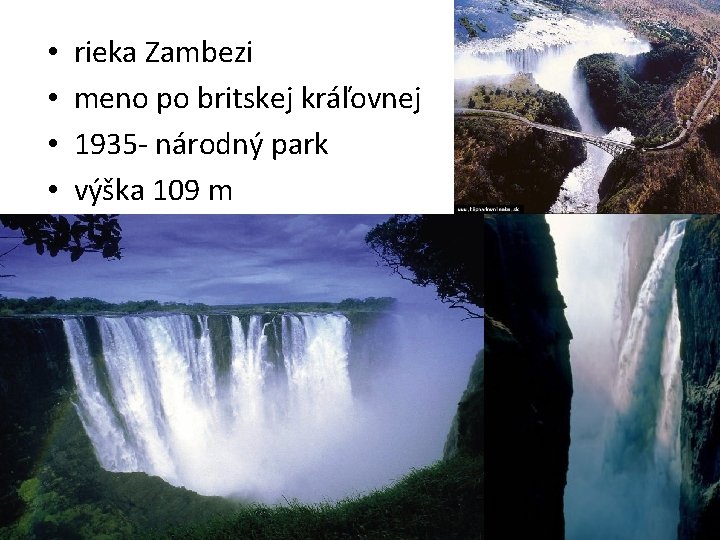  • • rieka Zambezi meno po britskej kráľovnej 1935 - národný park výška
