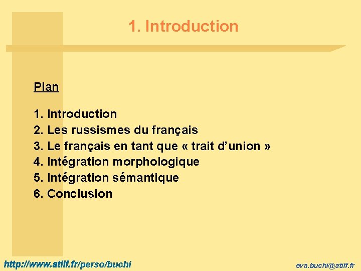 1. Introduction Plan 1. Introduction 2. Les russismes du français 3. Le français en