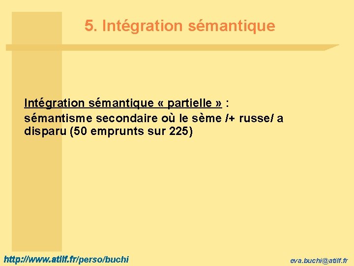 5. Intégration sémantique « partielle » : sémantisme secondaire où le sème /+ russe/