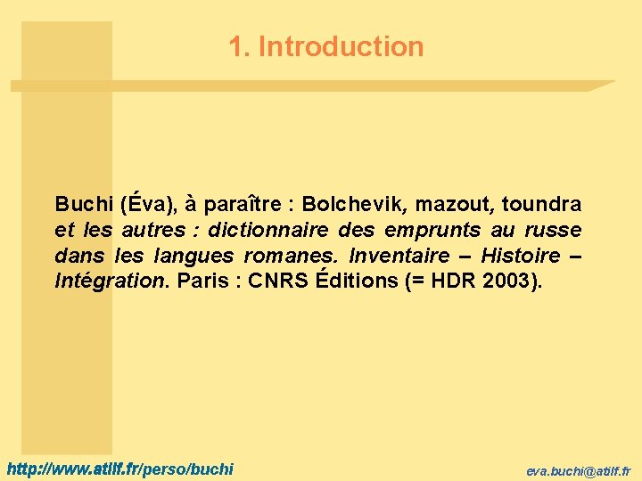 1. Introduction Buchi (Éva), à paraître : Bolchevik, mazout, toundra et les autres :