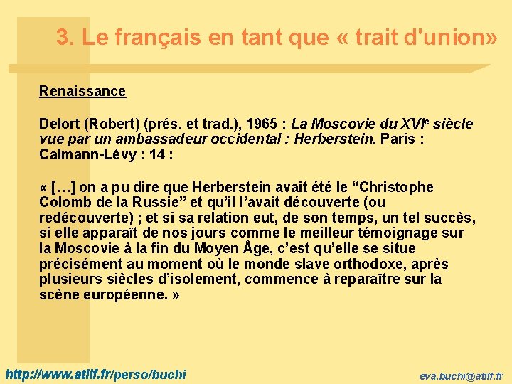 3. Le français en tant que « trait d'union» Renaissance Delort (Robert) (prés. et