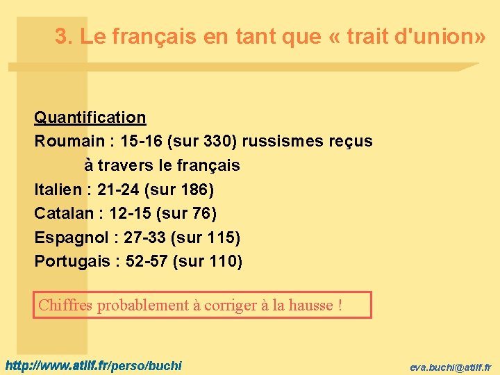 3. Le français en tant que « trait d'union» Quantification Roumain : 15 -16