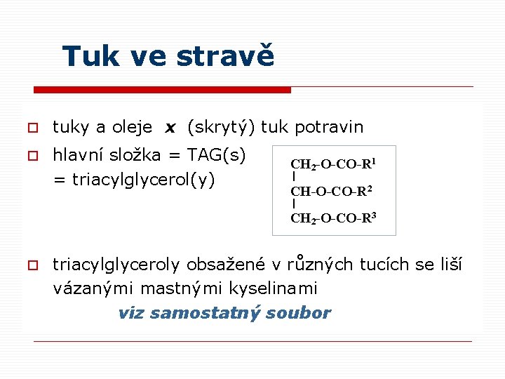 Tuk ve stravě o tuky a oleje x (skrytý) tuk potravin o hlavní složka