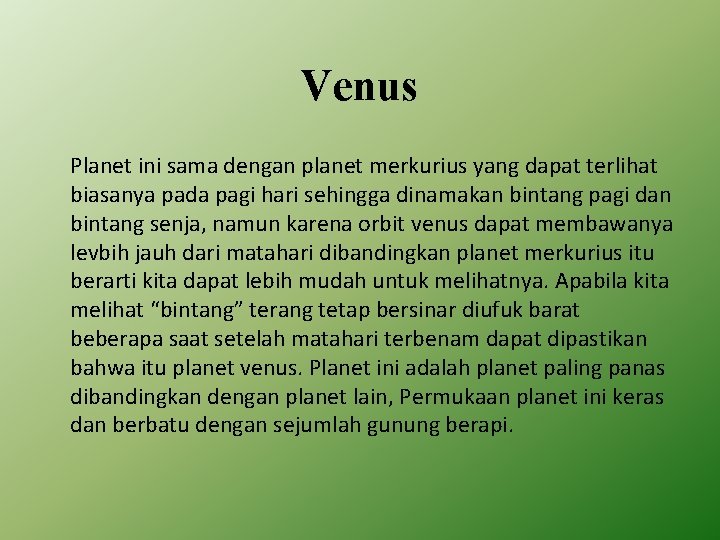 Venus Planet ini sama dengan planet merkurius yang dapat terlihat biasanya pada pagi hari