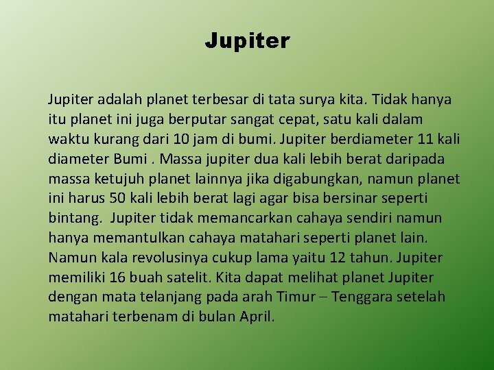 Jupiter adalah planet terbesar di tata surya kita. Tidak hanya itu planet ini juga