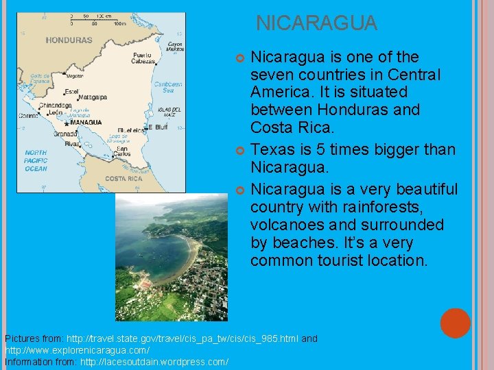 NICARAGUA Nicaragua is one of the seven countries in Central America. It is situated