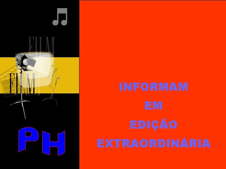 Ligue o som INFORMAM EM EDIÇÃO EXTRAORDINÁRIA 