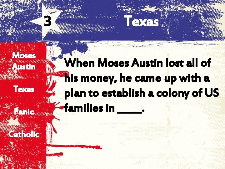 3 Moses Austin Texas Panic Catholic Texas When Moses Austin lost all of his