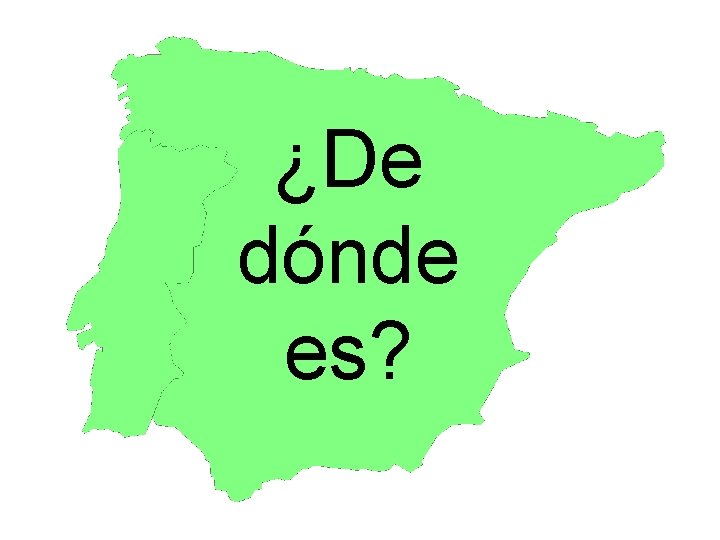 ¿De dónde es? 