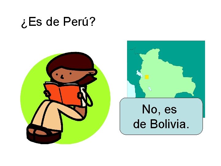 ¿Es de Perú? No, es de Bolivia. 