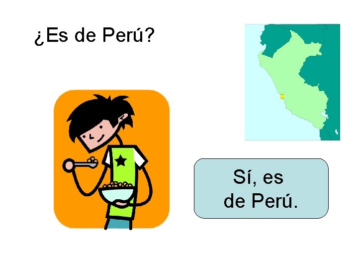 ¿Es de Perú? Sí, es de Perú. 