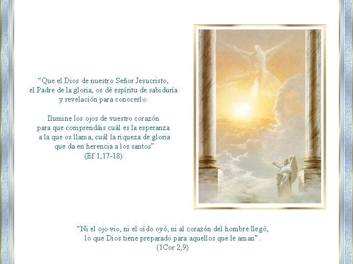 “Que el Dios de nuestro Señor Jesucristo, el Padre de la gloria, os dé