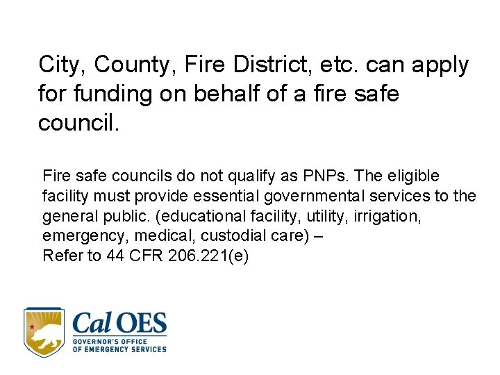 City, County, Fire District, etc. can apply for funding on behalf of a fire City, County, Fire District, etc. can apply for funding on behalf of a fire