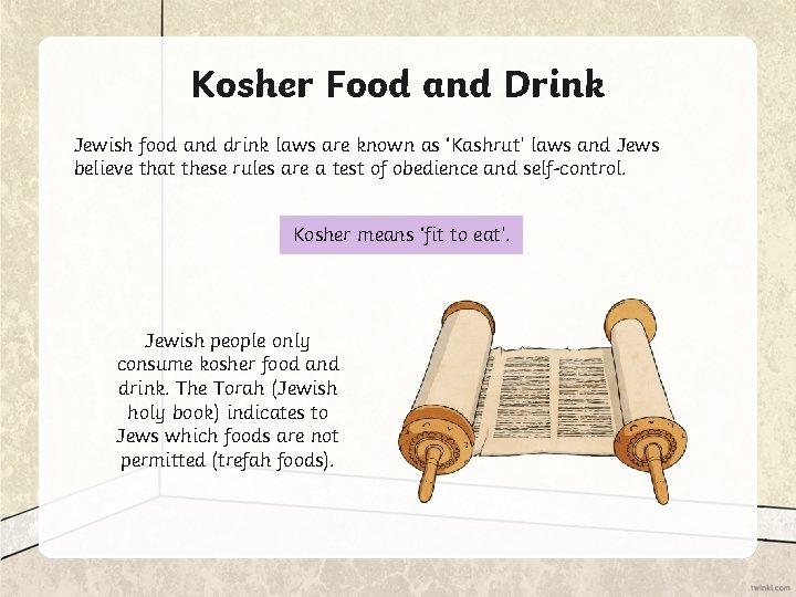 Kosher Food and Drink Jewish food and drink laws are known as ‘Kashrut’ laws