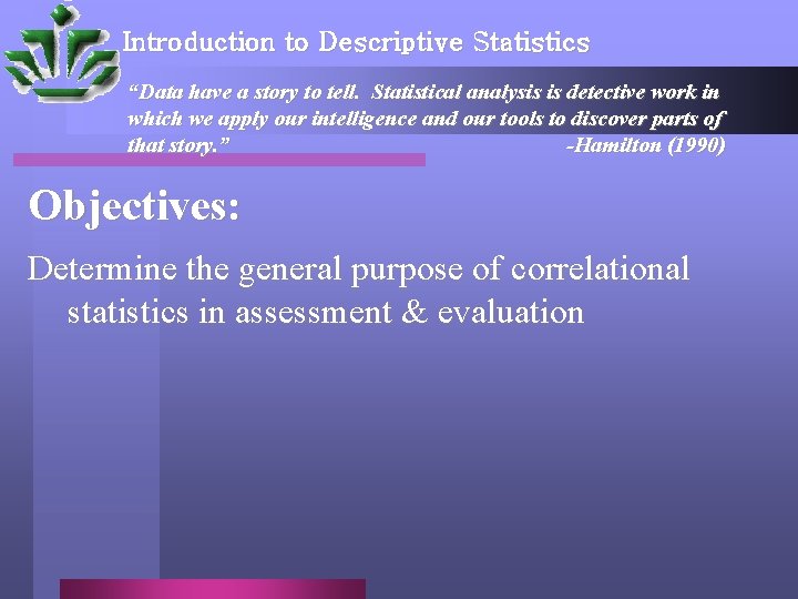 Introduction to Descriptive Statistics Data have a story
