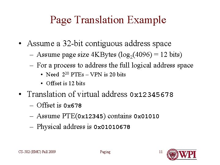 Page Translation Example • Assume a 32 -bit contiguous address space – Assume page