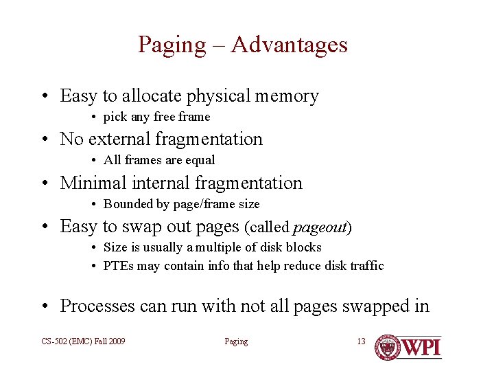 Paging – Advantages • Easy to allocate physical memory • pick any free frame