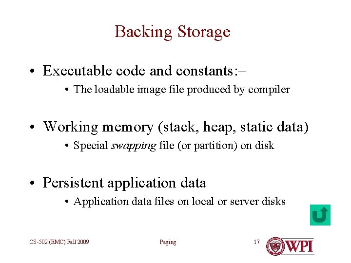 Backing Storage • Executable code and constants: – • The loadable image file produced