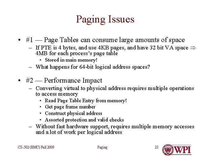 Paging Issues • #1 — Page Tables can consume large amounts of space –