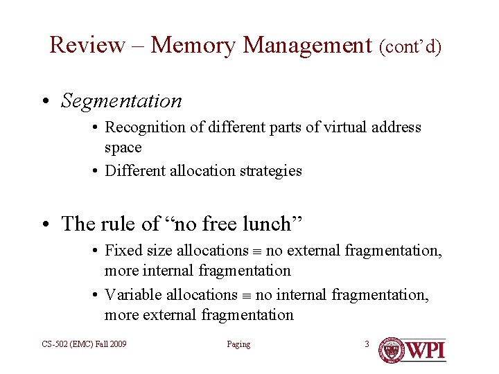 Review – Memory Management (cont’d) • Segmentation • Recognition of different parts of virtual