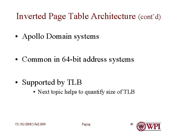 Inverted Page Table Architecture (cont’d) • Apollo Domain systems • Common in 64 -bit