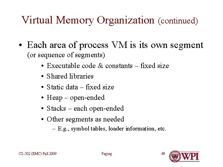 Virtual Memory Organization (continued) • Each area of process VM is its own segment